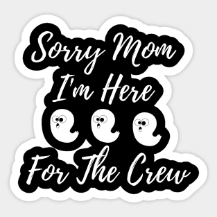 Sorry Mom I'm Here T-shirt Sticker